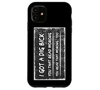 Got A Dig Bick You That Read Worong Sarcastic Humour Coque pour iPhone 11