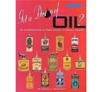 Got A Drop Of Oil: An Introduction & Price Guide To Small Oilers, 2Nd Edition (Paperback) David J Moncrief, (Auteur)
