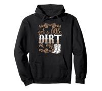 Got A Little Dirt on My Boots Fun Country Girls Cadeau Sweat à Capuche