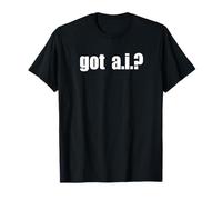 Got AI - a.i. - Intelligence artificielle - T-Shirt