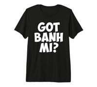 Got Banh Mi T-Shirt Haut de Gamme
