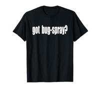 Got Bug-Spray? Camping Randonnée Pique-Nique BBQ T-Shirt