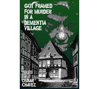 Got Framed for Murder in a Dementia Village