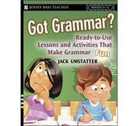 Got Grammar ReadytoUse Lessons and Activities That Make Grammar Fun by Umstatter & Jack Cold Spring Harbor School District in Long Island & New York Jack Umstatter (Auteur)