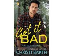 Got it Bad: A Bad Boys Gone Good Novel - [Livre en VO] Christi Barth (Auteur)