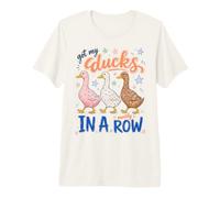 Got My Ducks in A Row Mostly Funny Sarcastic Saying T-Shirt Haut de Gamme