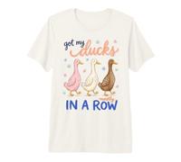 Got My Ducks in A Row Mostly Funny Sarcastic Saying T-Shirt Haut de Gamme