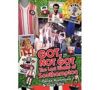 Got, Not Got: Southampton FC: The Lost World of Southampton - [Version Originale] Inconnu (Auteur)