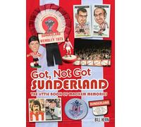Got, Not Got: Sunderland: The Little Book of Mackem Memories