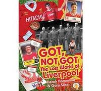 Got, Not Got: The Lost World of Liverpool Football Club Gary Silke (Auteur)