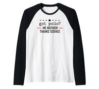 Got Polio Me Neither Thanks Science Trust Science Not Morons Manche Raglan