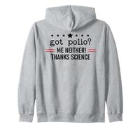 Got Polio Me Neither Thanks Science Trust Science Not Morons Sweat à Capuche