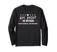 Got Polio Me Neither Thanks Vaccine Trust Science Not Morons Manche Longue