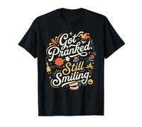 Got Pranked Still Smiling Funny Prankster Humour T-Shirt