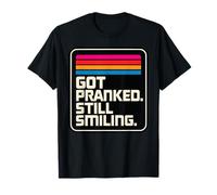 Got Pranked Still Smiling Retro Vintage Humour T-Shirt