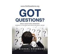 Got Questions?: Bible Questions Answered-Answers To The Questions People Are Really Asking
