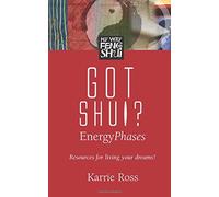 Got Shui? Energy Phases: Resources for living your dreams!