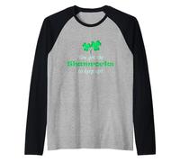 Got The Shamrocks? Funny Happy St Patrick's Day Irish Manche Raglan