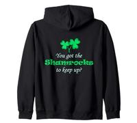 Got The Shamrocks? Funny Happy St Patrick's Day Irish Sweat à Capuche