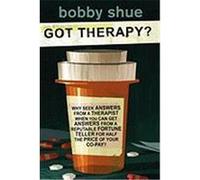 Got Therapy? Shue, Bobby (Auteur)