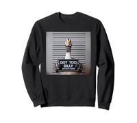 Got Too Silly Funny Goose Mugshot Sweatshirt