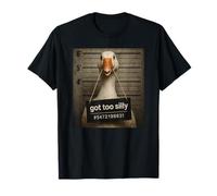 Got Too Silly Funny Goose Mugshot T-Shirt