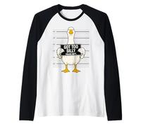 Got Too Silly Funny Jail Goose Manche Raglan