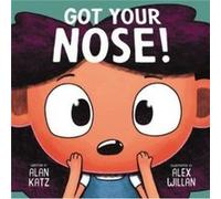 Got Your Nose by Alan Katz Alan Katz (Auteur)