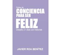 GOTAS DE CONCIENCIA PARA SER FELIZ: Desafio de 21 días con historias