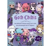 Goth Chibis: Une méthode de dessin manga pour créer des personnages dark et mignons !
