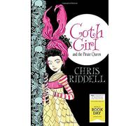 Goth Girl and the Pirate Queen 2015 by Chris Riddell (2015-02-12)
