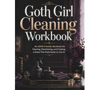 Goth Girl Cleaning Workbook: An ADHD-Friendly Workbook for Cleaning, Decluttering, and Creating a Home That Feels Easier to Live In