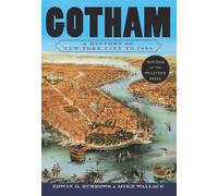 Edwin G. Burrows, Mike Wallace – Gotham: A History of New York City to 1898 – Neuf