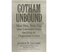 Gotham Unbound by Robert Raddick James B. Jacobs (Auteur)