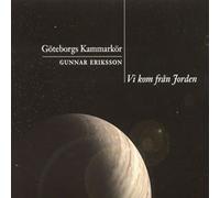 Gothenburg Chamber Choir - VI KOM Fran Jorden/We Came from Earth [Import]
