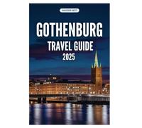 GOTHENBURG TRAVEL GUIDE 2025: A Personal Journey Through Sweden’s Hidden Gem