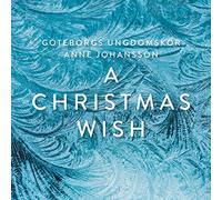 Gothenburg Youth Choir - A Christmas Wish [Import]
