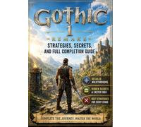 GOTHIC 1 REMAKE Strategies, Secrets, and Full Completion Guide