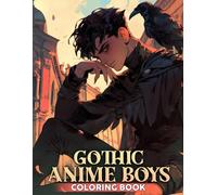 Gothic Anime Boys Coloring Book: Spooky Anime Magic Coloring pages featuring Mysterious Manga Style Designs for Teenagers Creativity and Relaxation