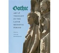 Gothic Art and Thought in the Later Medieval Period Colum Hourihane (Auteur)