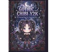 GOTHIC CHIBI Y2K COLORINGBOOK VOL.1: 50 cute & dark coloring pages for teens and girls