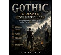 Gothic Classic Complete Guide: Walkthrough, Builds, Quests, Secrets, Combat Tips & 100% Completion