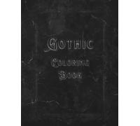Gothic Coloring Book: Darkly Beautiful Phrases and Illustrations for Creative Relaxation