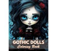 Gothic Dolls Coloring Book: 100+ Coloring Pages For Relaxation And Stress Relief