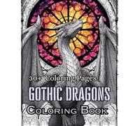 Gothic Dragons Coloring Book for Adults: Dark Fantasy Stained Glass Designs for Relaxation and Stress Relief