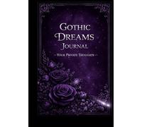 Gothic Dreams Journal: Your Private Thoughts