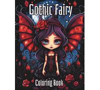 Gothic Fairy Coloring Book: Adult Gothic Fairy Coloring Book - Dark, Mysterious & Beautiful