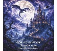 Gothic Fantasy Coloring Book for Adults and Teens: Featuring Dark Castles, Witches, Dragons and Mythical Creatures with Detailed and Intricate ... (Worlds of Wonder Coloring Collection Book 2)