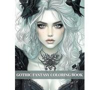 Gothic Fantasy Coloring Book for Adults: Witches, Queens & Mystical Women: A Dark Victorian Art Journey into Gothic Beauty & Occult Elegance