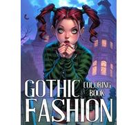 Gothic Fashion Coloring Book: Iconic Subculture Looks Coloring Pages featuring Vintage Couture with Unique Illustrations For Relaxation and Stress Relief Adults